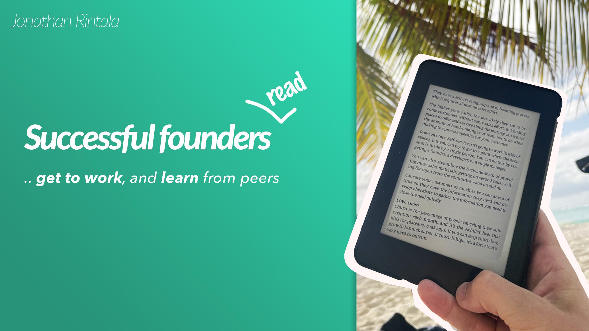 Habits of successful startup founders: They read, get to work, and learn from their peers