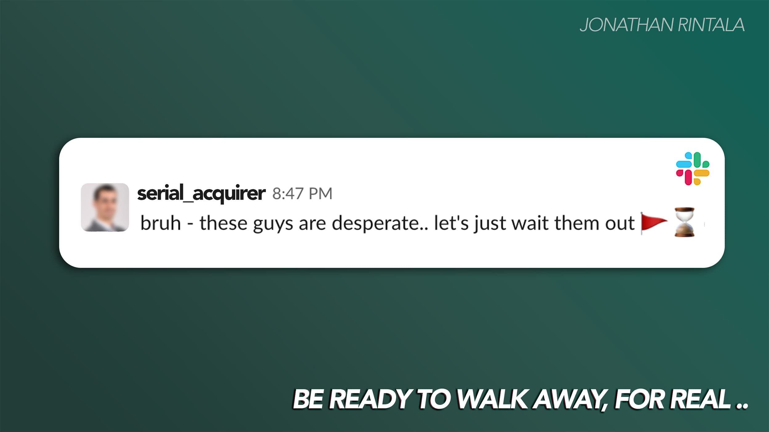 Be ready to walk away - startup M&A Be ready to walk away - startup M&A