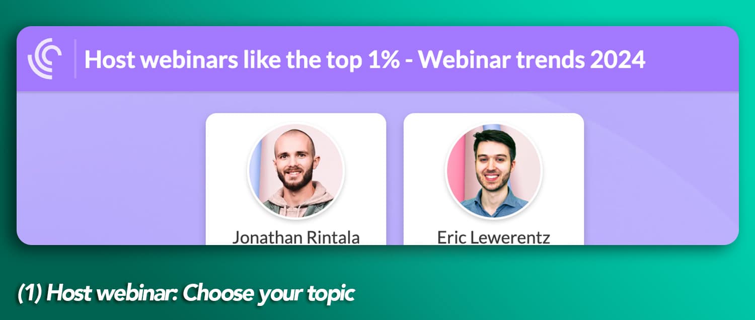 Step 1: Choose your webinar topic (how to host a webinar) Step 1: Choose your webinar topic (how to host a webinar)