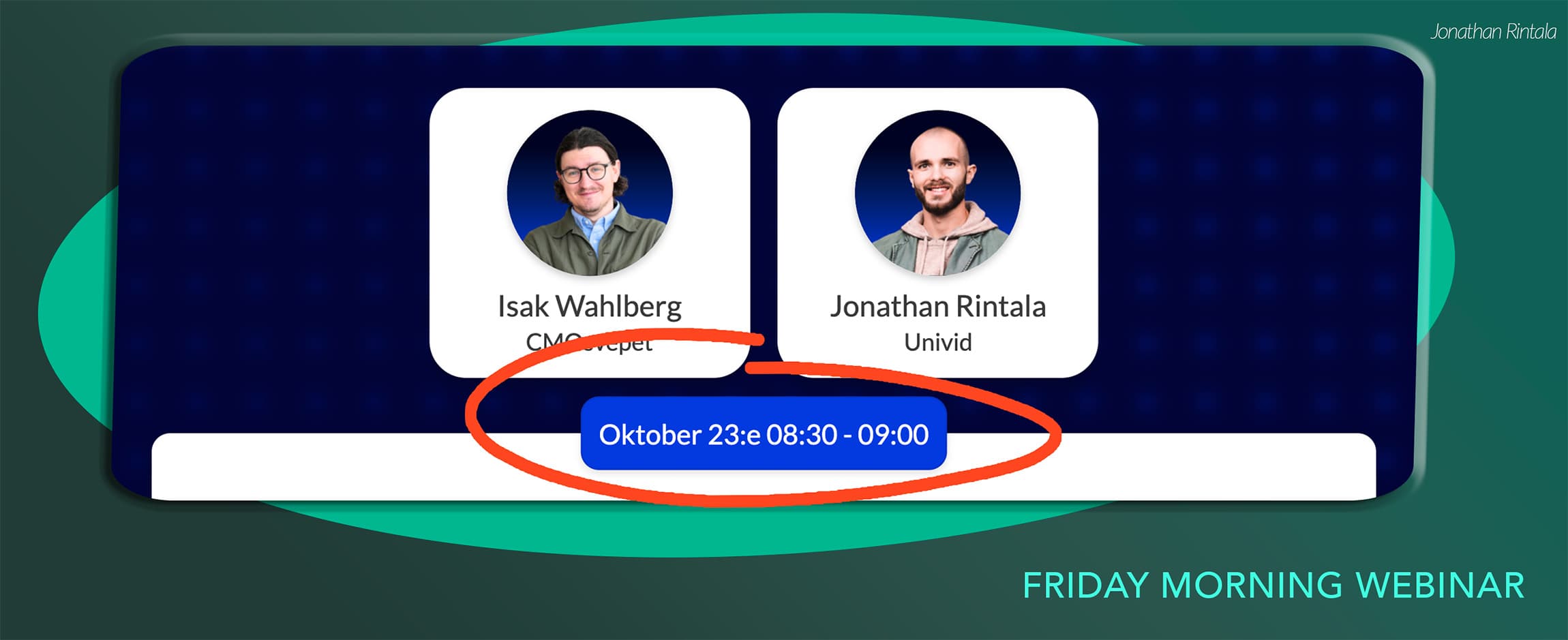 Scheduled webinar to Friday morning at 8:30 AM Scheduled webinar to Friday morning at 8:30 AM