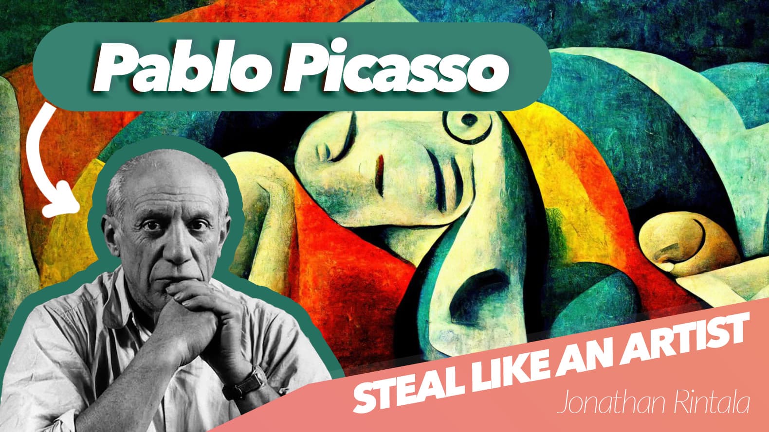 Steal like an artist - Pablo Picasso Steal like an artist - Pablo Picasso