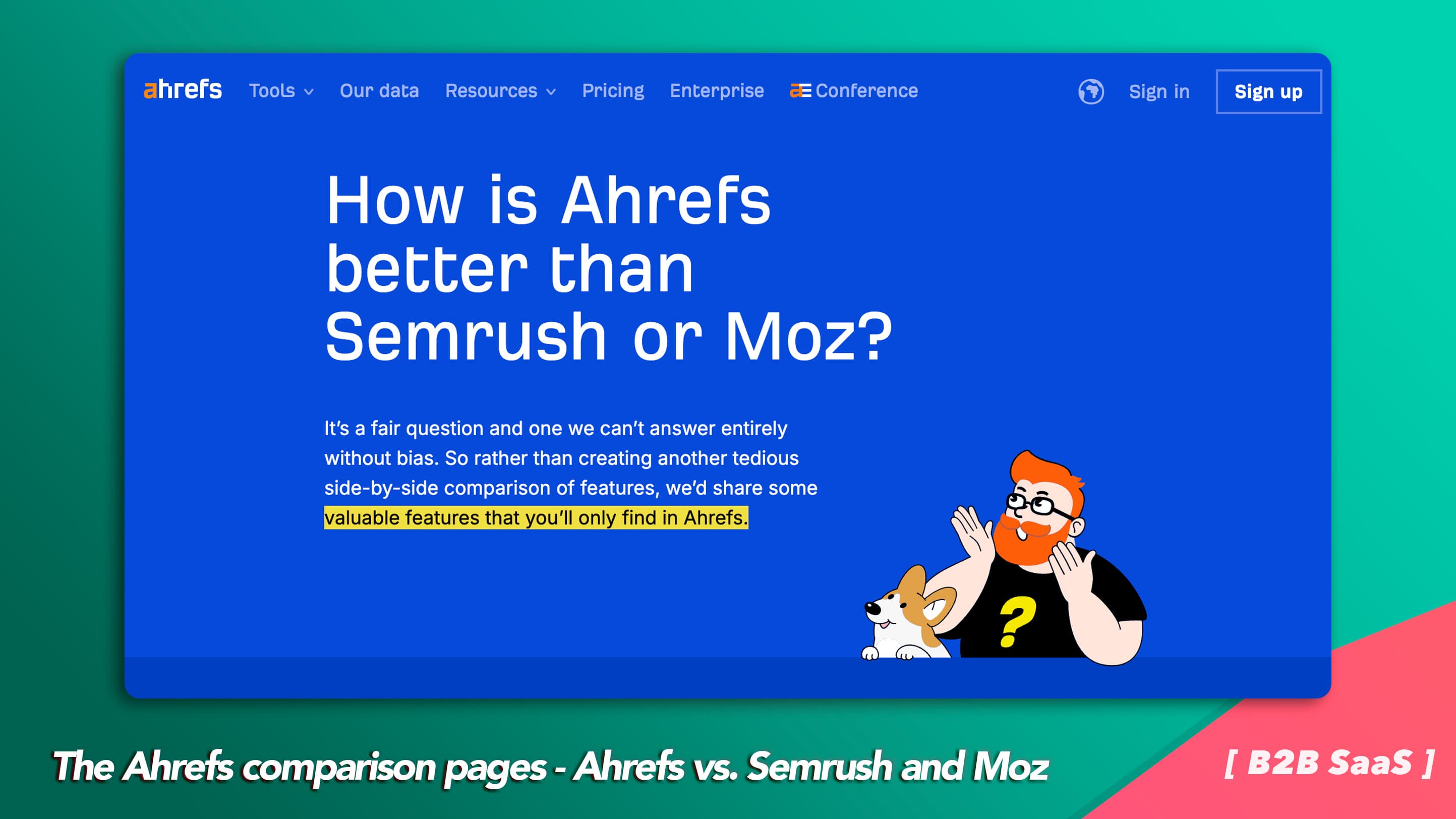 Example of alternatives page for B2B SaaS - Ahrefs vs. Semrush or Moz Example of alternatives page for B2B SaaS - Ahrefs vs. Semrush or Moz