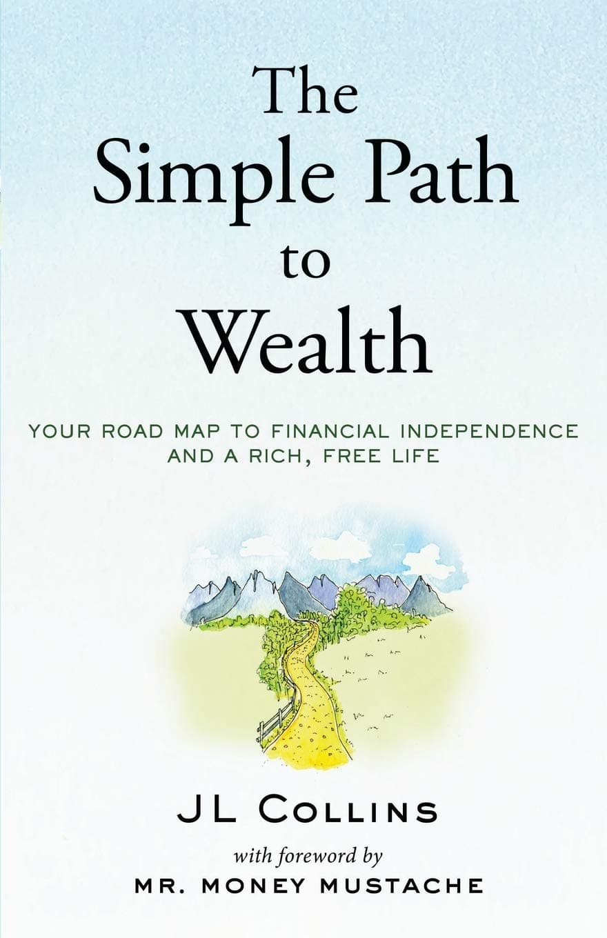 Simple Patha Summary: The Simple Path to Wealth by J L Collins